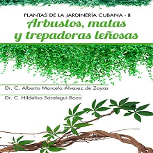 Plantas de la jardiner√≠a cubana: Arbustos, matas y trepadoras le√±osas