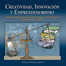 Creatividad, innovaci√≥n y emprendedorismo en organizaciones educativo-culturales en la Era Digital